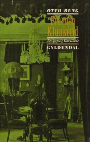 Otto Rung: Fra min klunketid